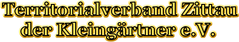 Territorialverband Zittau     der Kleingärtner e.V.
